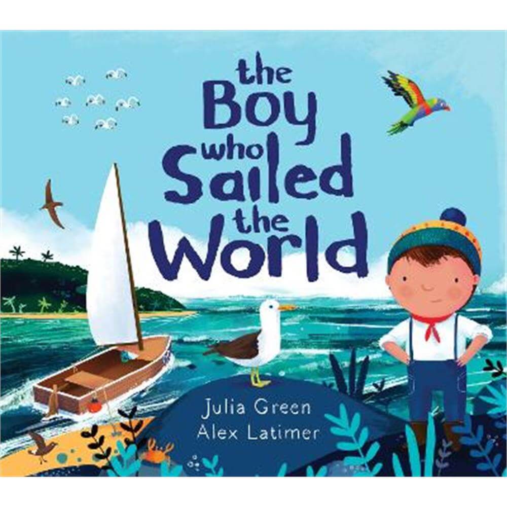 The Boy Who Sailed the World (Paperback) - Julia Green